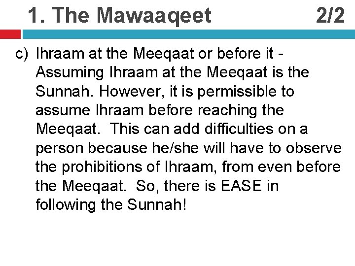 1. The Mawaaqeet 2/2 c) Ihraam at the Meeqaat or before it Assuming Ihraam