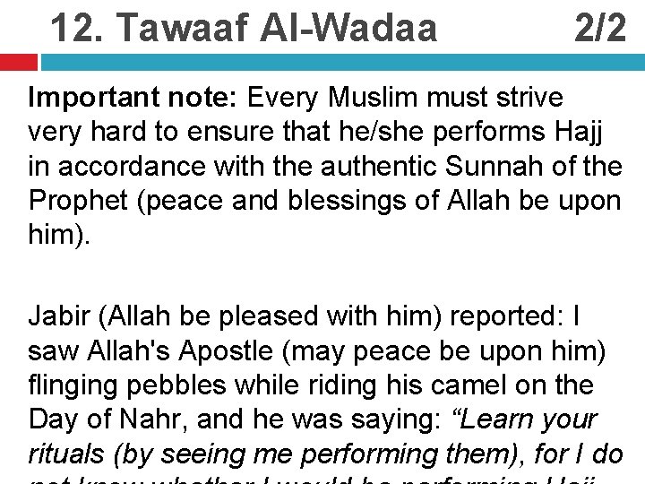 12. Tawaaf Al-Wadaa 2/2 Important note: Every Muslim must strive very hard to ensure