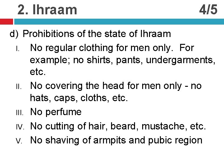 2. Ihraam 4/5 d) Prohibitions of the state of Ihraam I. No regular clothing
