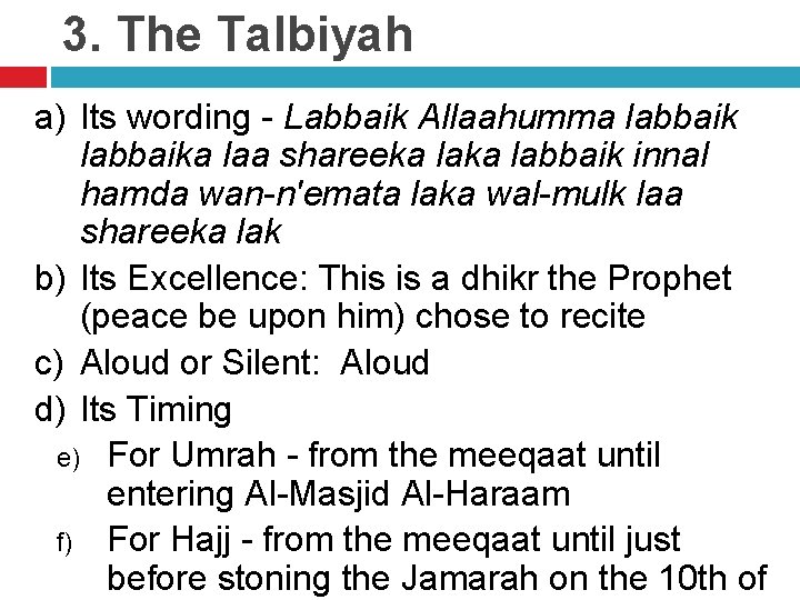 3. The Talbiyah a) Its wording - Labbaik Allaahumma labbaika laa shareeka labbaik innal