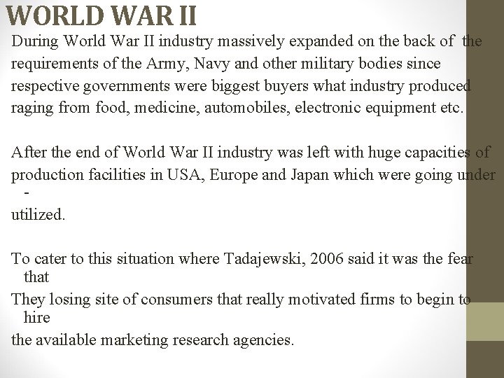 WORLD WAR II During World War II industry massively expanded on the back of