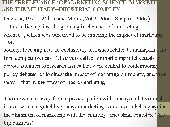 THE ‘IRRELEVANCE ’ OF MARKETING SCIENCE: MARKETING AND THE MILITARY –INDUSTRIAL COMPLEX Dawson, 1971