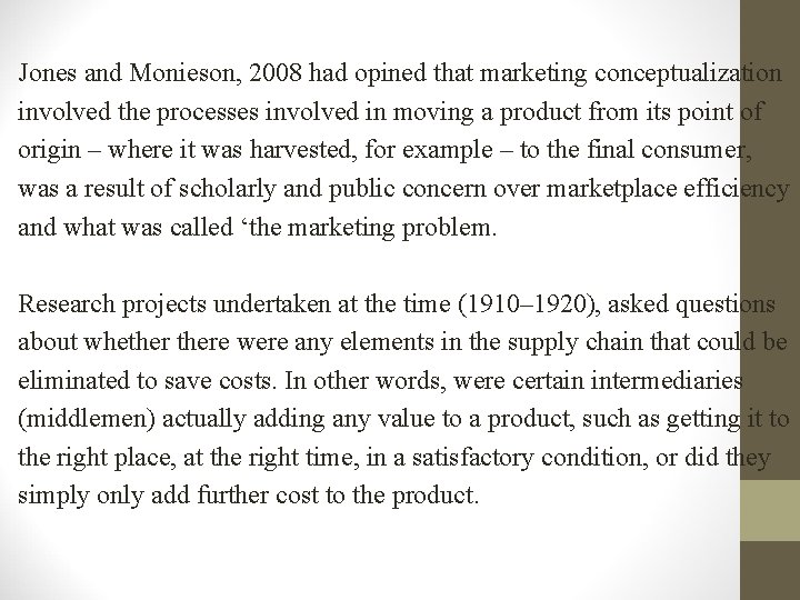 Jones and Monieson, 2008 had opined that marketing conceptualization involved the processes involved in