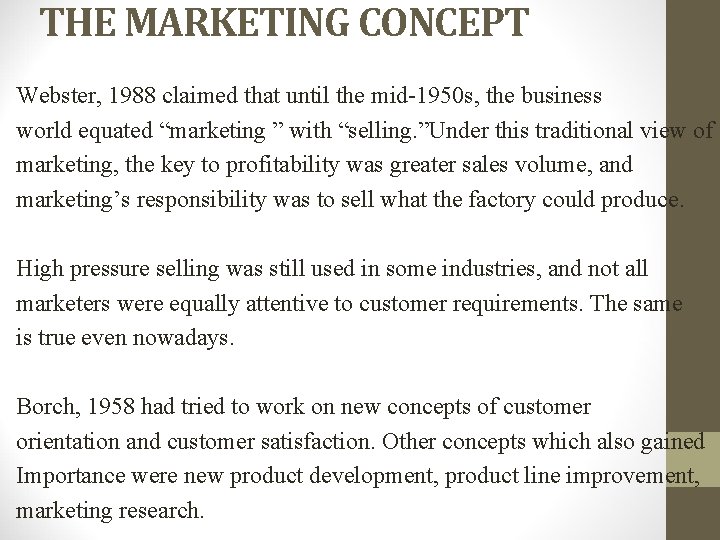 THE MARKETING CONCEPT Webster, 1988 claimed that until the mid-1950 s, the business world