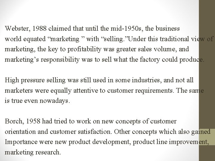 Webster, 1988 claimed that until the mid-1950 s, the business world equated “marketing ”