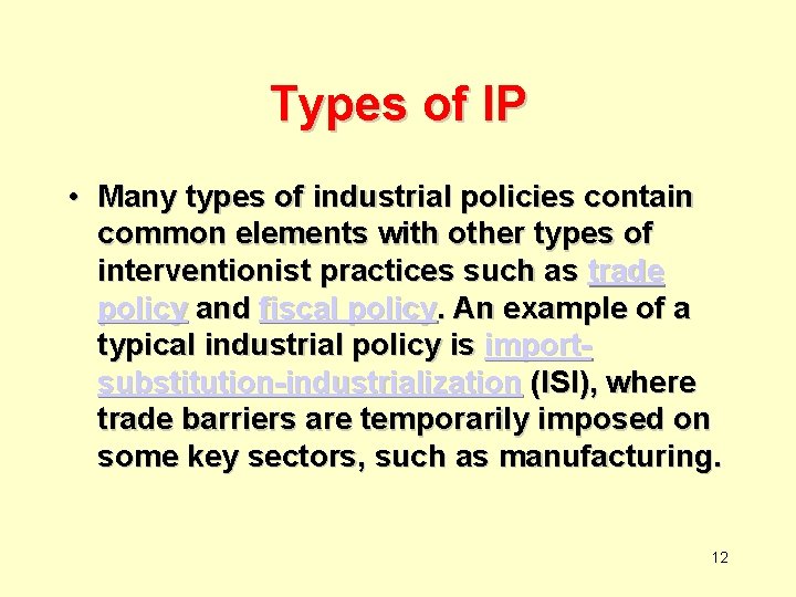 Types of IP • Many types of industrial policies contain common elements with other