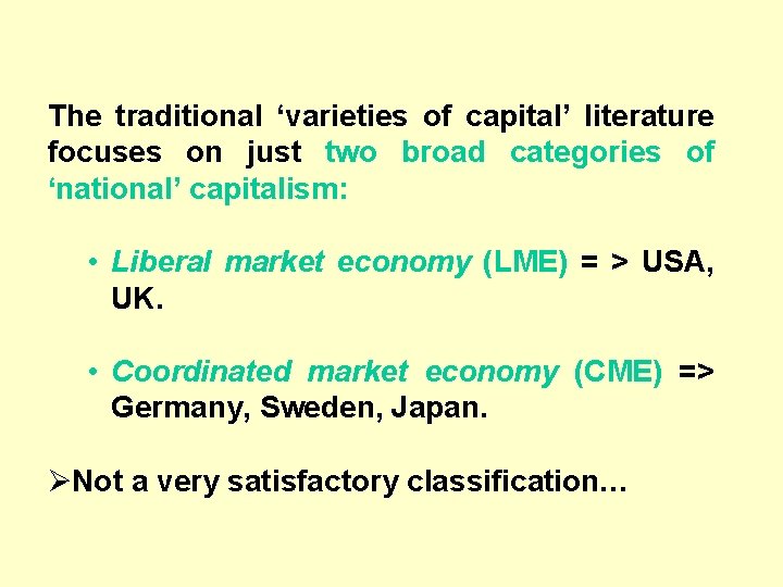 The traditional ‘varieties of capital’ literature focuses on just two broad categories of ‘national’