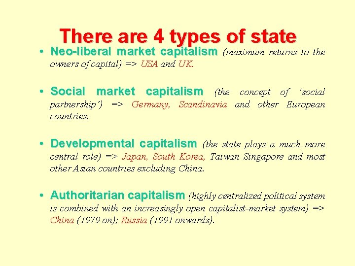 There are 4 types of state • Neo-liberal market capitalism (maximum returns to the