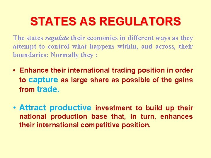 STATES AS REGULATORS The states regulate their economies in different ways as they attempt