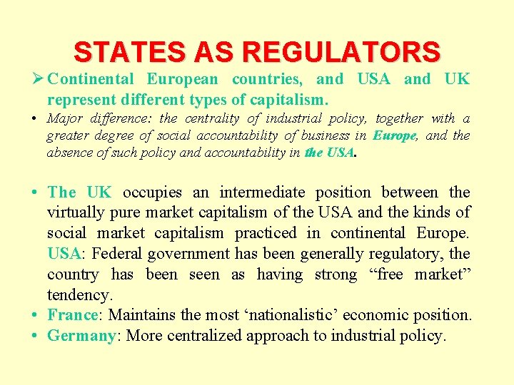 STATES AS REGULATORS Ø Continental European countries, and USA and UK represent different types