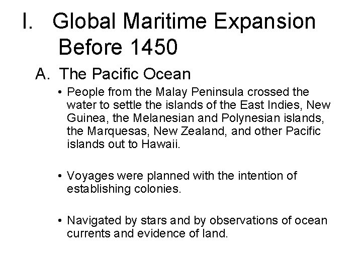 I. Global Maritime Expansion Before 1450 A. The Pacific Ocean • People from the I. Global Maritime Expansion Before 1450 A. The Pacific Ocean • People from the