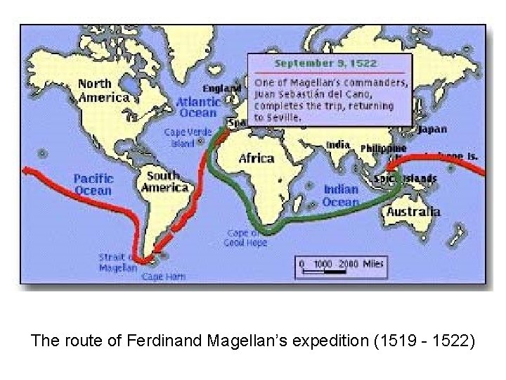 The route of Ferdinand Magellan’s expedition (1519 - 1522) The route of Ferdinand Magellan’s expedition (1519 - 1522)