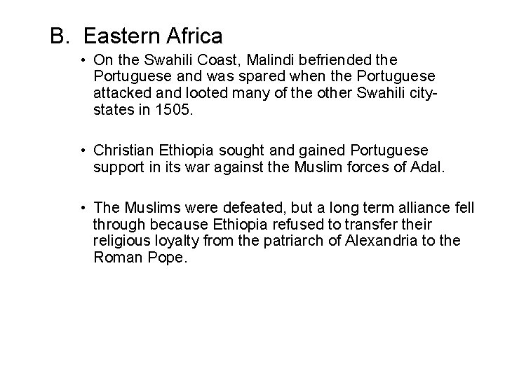 B. Eastern Africa • On the Swahili Coast, Malindi befriended the Portuguese and was B. Eastern Africa • On the Swahili Coast, Malindi befriended the Portuguese and was