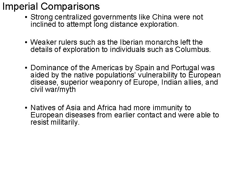 Imperial Comparisons • Strong centralized governments like China were not inclined to attempt long Imperial Comparisons • Strong centralized governments like China were not inclined to attempt long