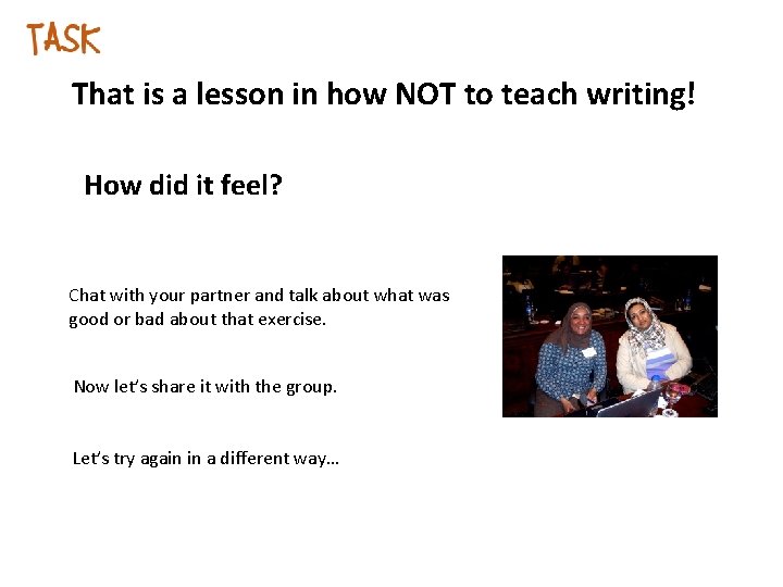 That is a lesson in how NOT to teach writing! How did it feel?