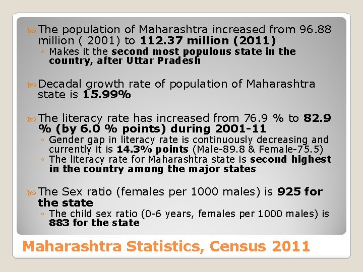  The population of Maharashtra increased from 96. 88 million ( 2001) to 112.