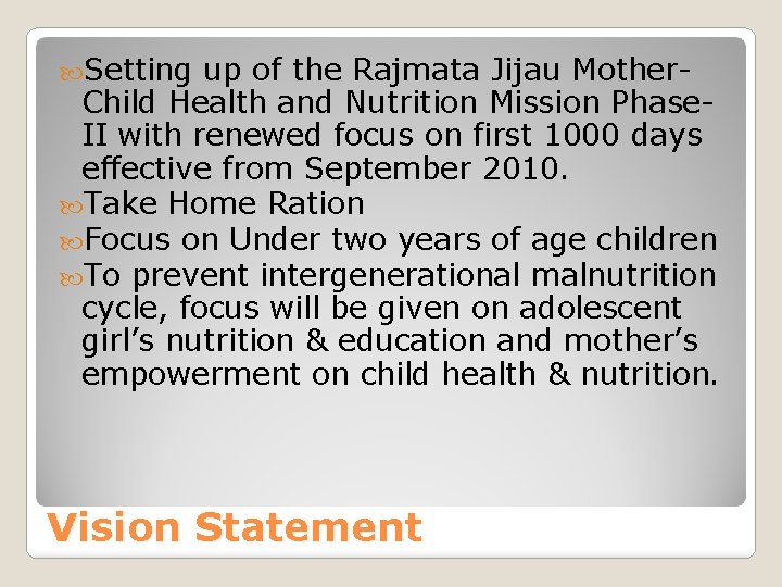  Setting up of the Rajmata Jijau Mother. Child Health and Nutrition Mission Phase.