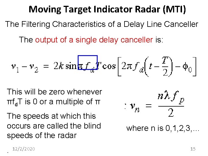 Moving Target Indicator Radar (MTI) The Filtering Characteristics of a Delay Line Canceller The