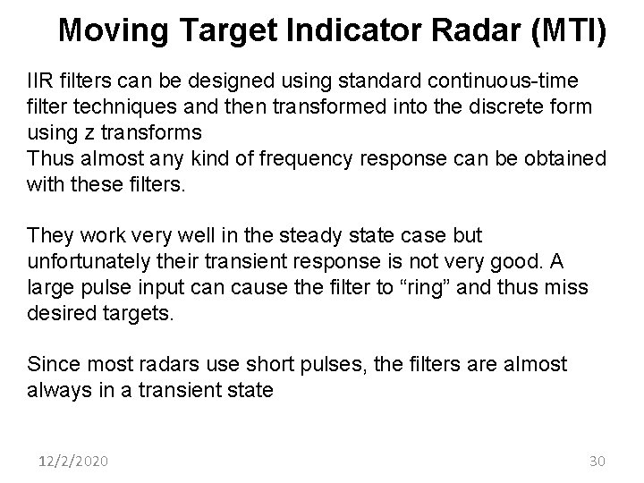 Moving Target Indicator Radar (MTI) IIR filters can be designed using standard continuous-time filter