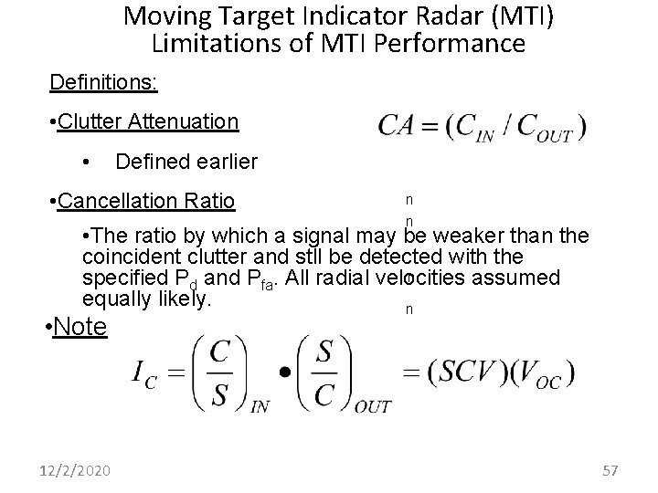 Moving Target Indicator Radar (MTI) Limitations of MTI Performance Definitions: • Clutter Attenuation •