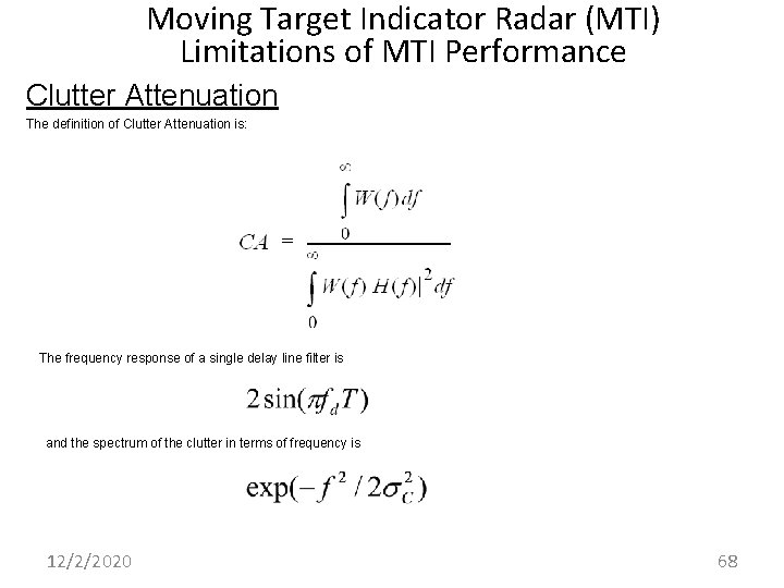 Moving Target Indicator Radar (MTI) Limitations of MTI Performance Clutter Attenuation The definition of