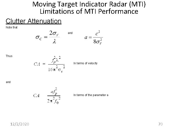Moving Target Indicator Radar (MTI) Limitations of MTI Performance Clutter Attenuation Note that and