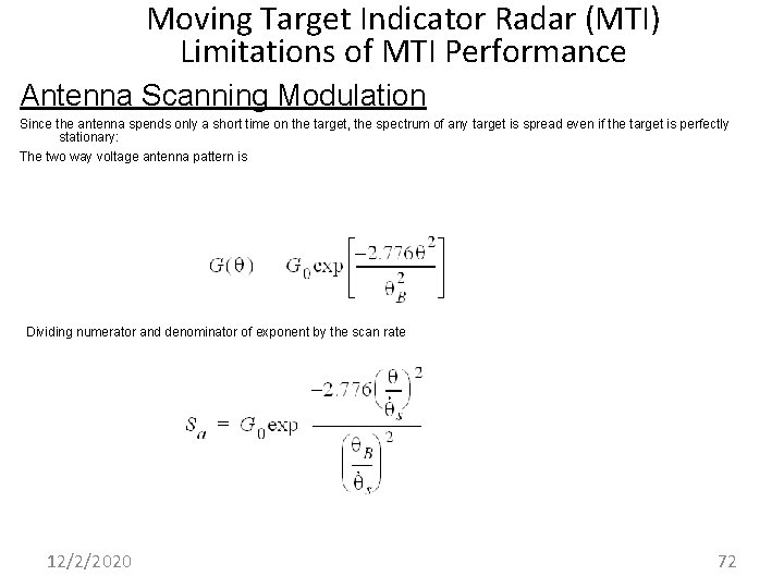 Moving Target Indicator Radar (MTI) Limitations of MTI Performance Antenna Scanning Modulation Since the