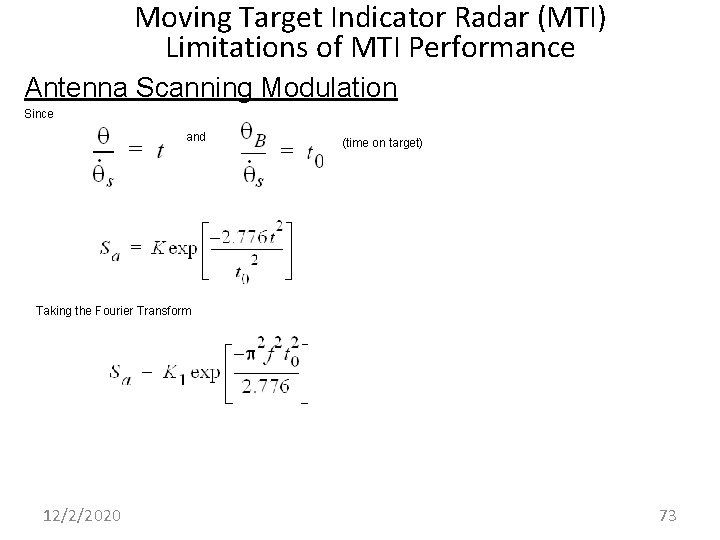 Moving Target Indicator Radar (MTI) Limitations of MTI Performance Antenna Scanning Modulation Since and