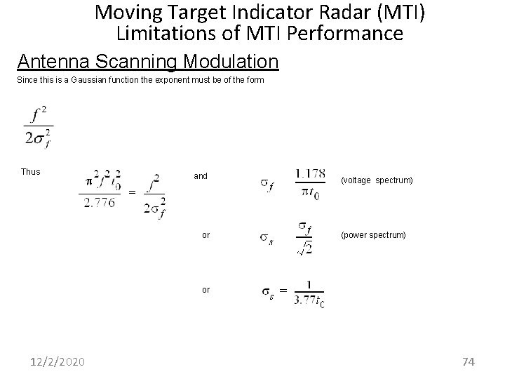 Moving Target Indicator Radar (MTI) Limitations of MTI Performance Antenna Scanning Modulation Since this