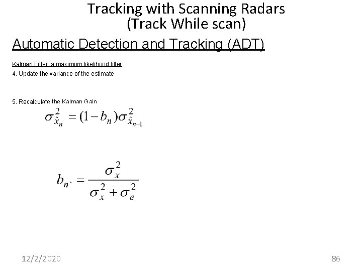 Tracking with Scanning Radars (Track While scan) Automatic Detection and Tracking (ADT) Kalman Filter,