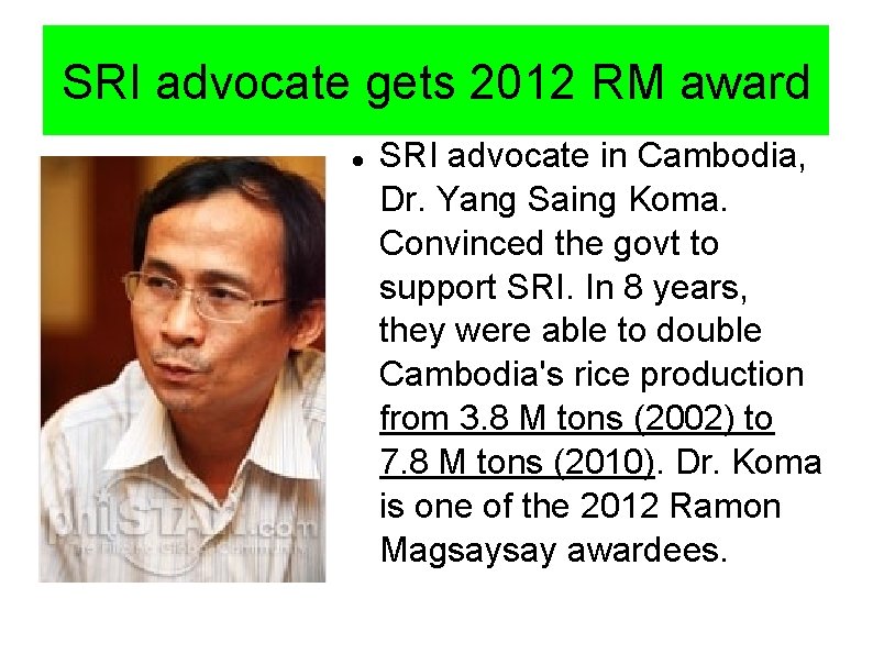 SRI advocate gets 2012 RM award SRI advocate in Cambodia, Dr. Yang Saing Koma.