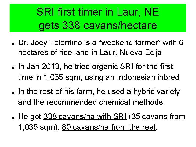 SRI first timer in Laur, NE gets 338 cavans/hectare Dr. Joey Tolentino is a