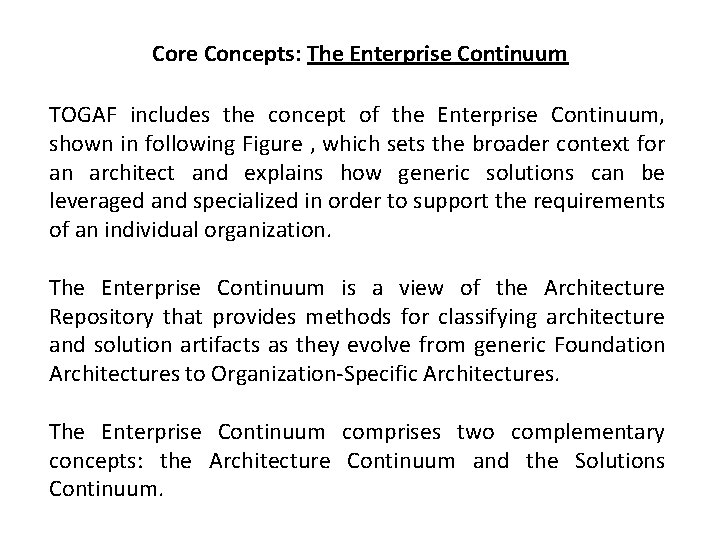 Core Concepts: The Enterprise Continuum TOGAF includes the concept of the Enterprise Continuum, shown