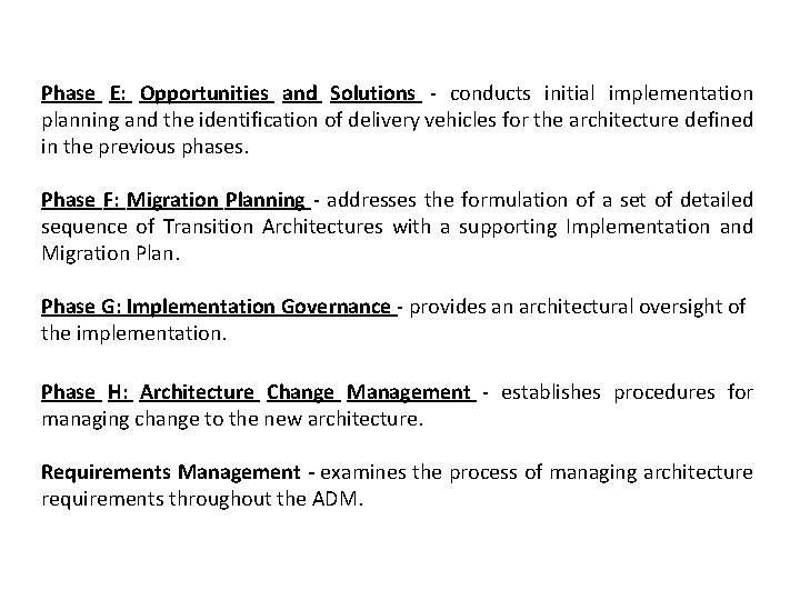 Phase E: Opportunities and Solutions - conducts initial implementation planning and the identification of