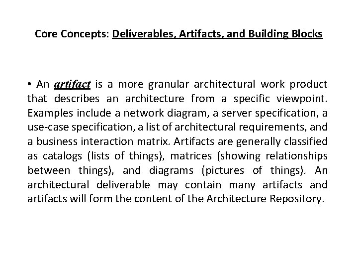 Core Concepts: Deliverables, Artifacts, and Building Blocks • An artifact is a more granular