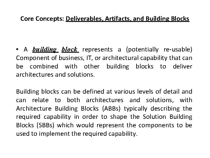 Core Concepts: Deliverables, Artifacts, and Building Blocks • A building block represents a (potentially