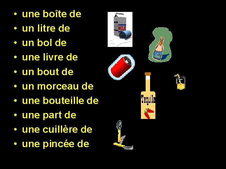  • • • une boîte de un litre de un bol de une