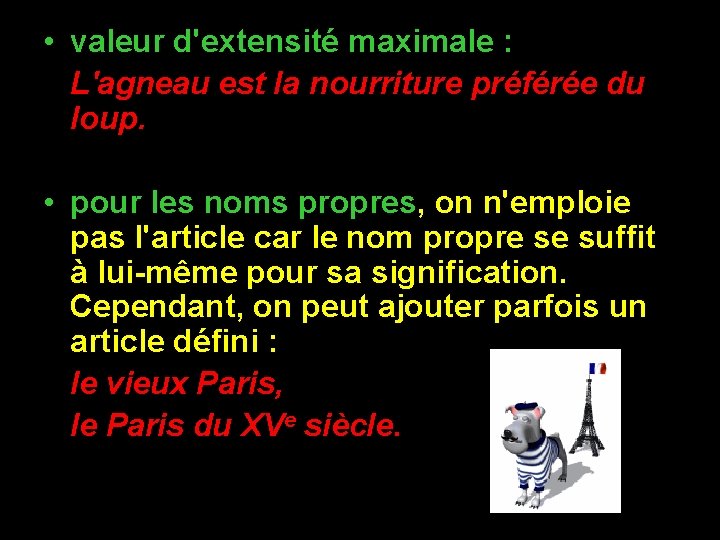  • valeur d'extensité maximale : L'agneau est la nourriture préférée du loup. •