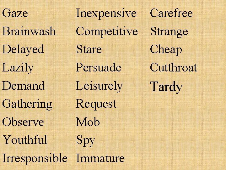 Gaze Brainwash Delayed Lazily Demand Gathering Observe Youthful Irresponsible Inexpensive Competitive Stare Persuade Leisurely