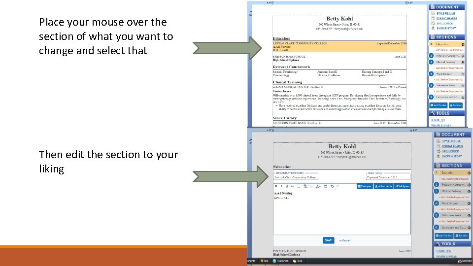 Place your mouse over the section of what you want to change and select Place your mouse over the section of what you want to change and select