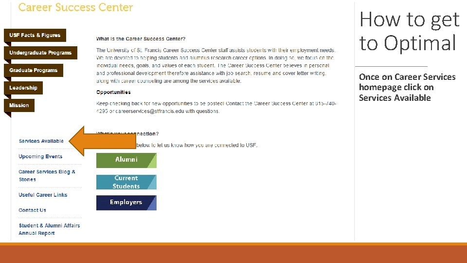 How to get to Optimal Once on Career Services homepage click on Services Available How to get to Optimal Once on Career Services homepage click on Services Available