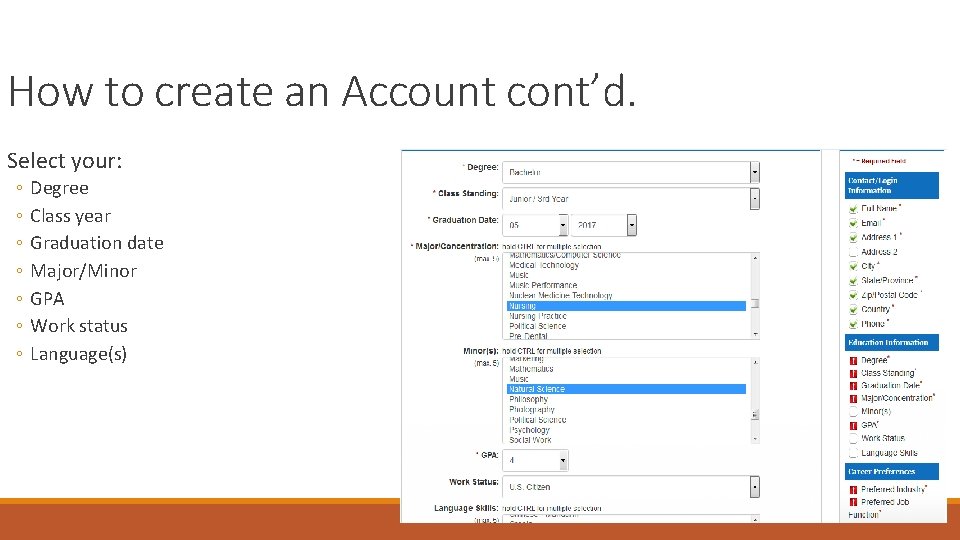 How to create an Account cont’d. Select your: ◦ ◦ ◦ ◦ Degree Class How to create an Account cont’d. Select your: ◦ ◦ ◦ ◦ Degree Class