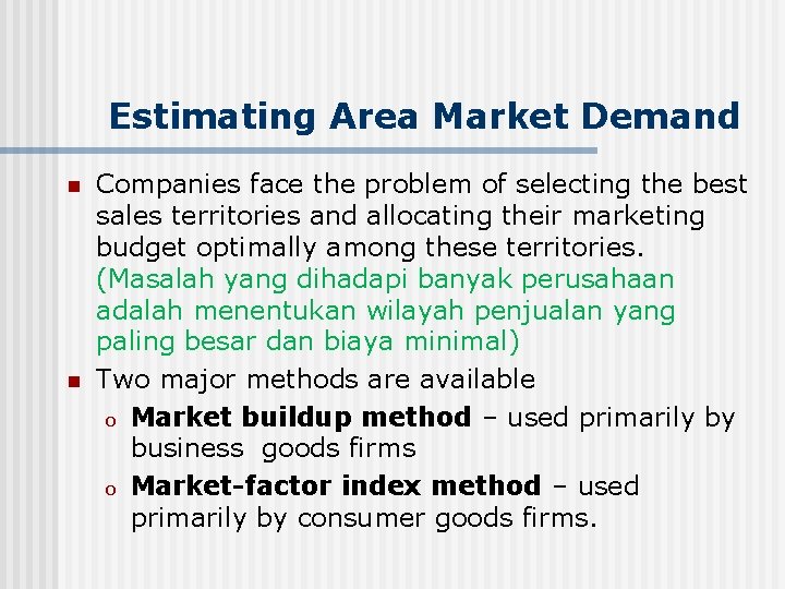 Estimating Area Market Demand n n Companies face the problem of selecting the best