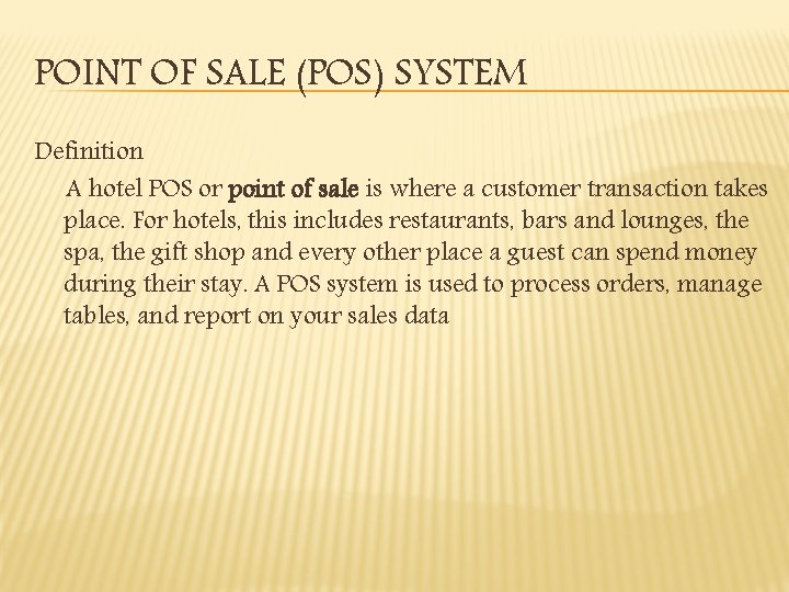 POINT OF SALE (POS) SYSTEM Definition A hotel POS or point of sale is