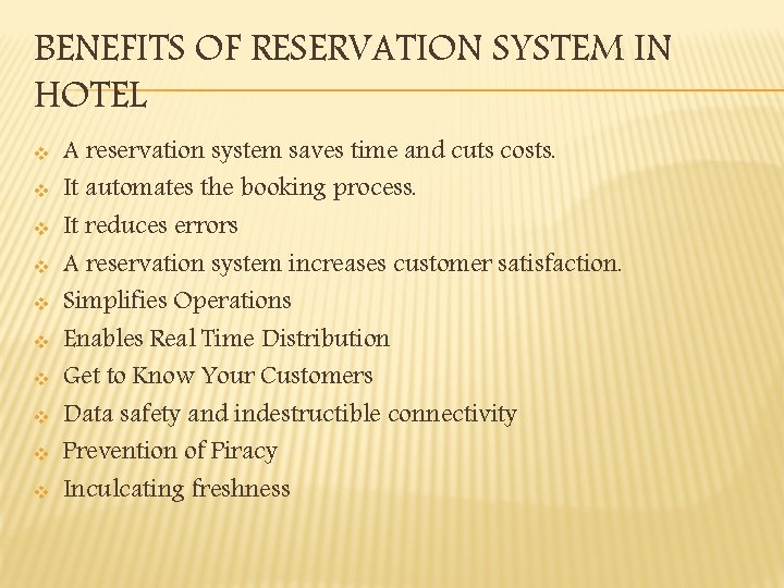 BENEFITS OF RESERVATION SYSTEM IN HOTEL v v v v v A reservation system