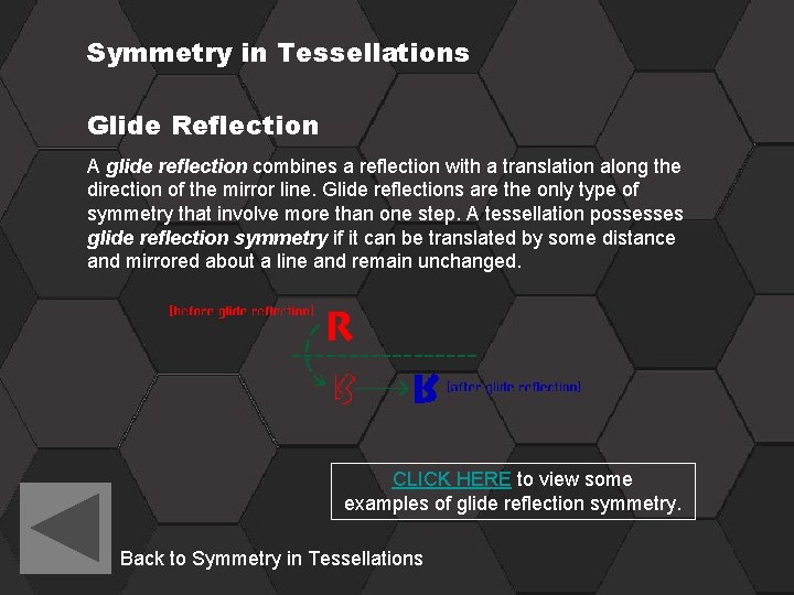 Symmetry in Tessellations Glide Reflection A glide reflection combines a reflection with a translation