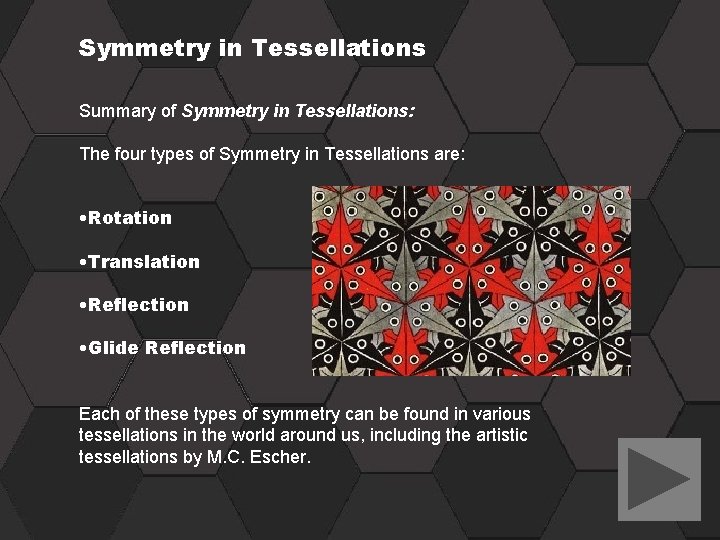 Symmetry in Tessellations Summary of Symmetry in Tessellations: The four types of Symmetry in