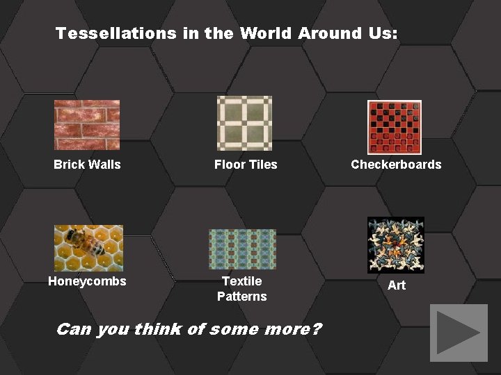 Tessellations in the World Around Us: Brick Walls Honeycombs Floor Tiles Textile Patterns Can