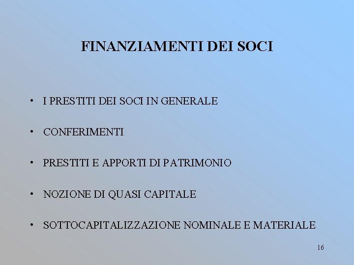 FINANZIAMENTI DEI SOCI • I PRESTITI DEI SOCI IN GENERALE • CONFERIMENTI • PRESTITI