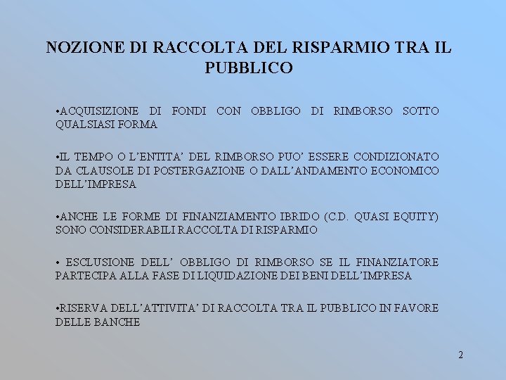 NOZIONE DI RACCOLTA DEL RISPARMIO TRA IL PUBBLICO • ACQUISIZIONE DI FONDI CON OBBLIGO